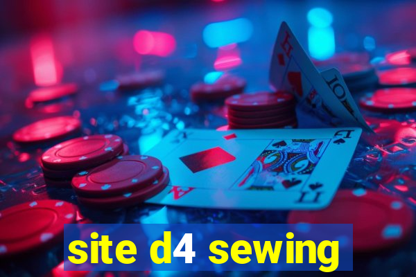 site d4 sewing